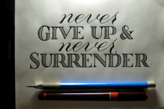 Never give up & never surrender