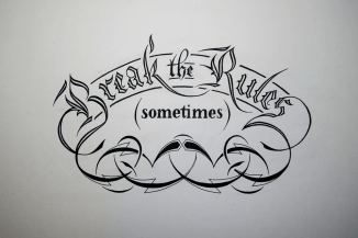 Break the Rules (Sometimes)