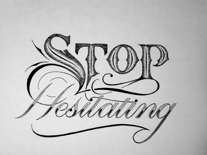 Stop Hesitating
